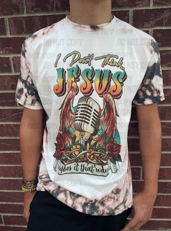 I DON'T THINK JESUS DOES IT THAT WAY GRAPHIC TEE