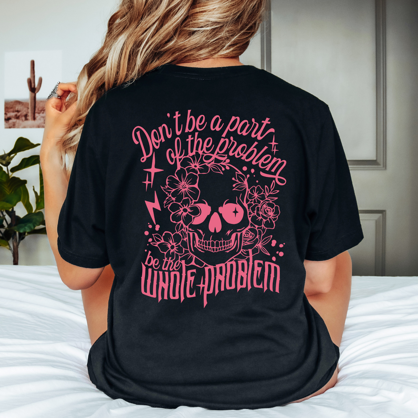 Be The Whole Problem-PINK Graphic Tee