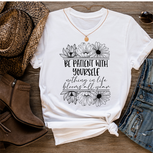 BE PATIENT WITH YOURSELF Graphic Tee